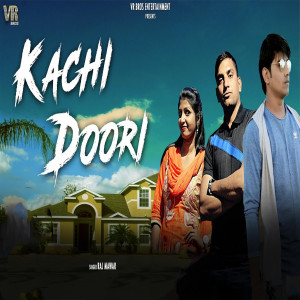 Listen to Kachi doori song with lyrics from Raj Mavar