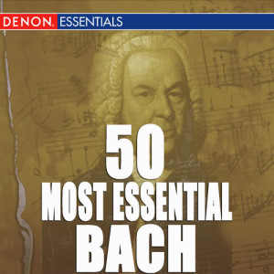 อัลบัม 50 Most Essential Bach Pieces ศิลปิน Johann Sebastian Bach