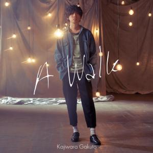 收听梶原岳人的A Walk (动画《黑色五叶草》片尾曲)歌词歌曲