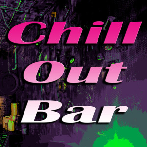 อัลบัม Chill Out Bar ศิลปิน Chill Lounge Music Bar