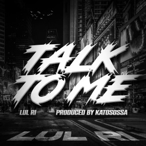 Album Talk to Me (Explicit) from Lul Ri