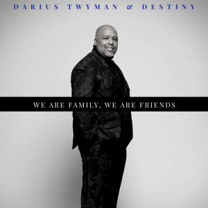 收聽Darius Twyman的We Are Family, We Are Friends歌詞歌曲