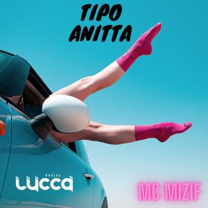 Deejay Lucca的专辑Tipo Anitta (Mc Mizif)