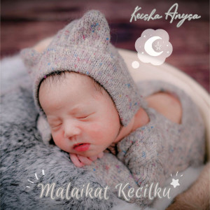 Dengarkan Malaikat Kecilku lagu dari Keisha Anysa dengan lirik