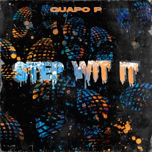 收聽Guapo P的Step Wit It歌詞歌曲
