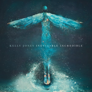 Kelly Jones的專輯Inevitable Incredible