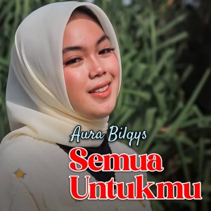 Aura Bilqys的專輯Semua Untukmu