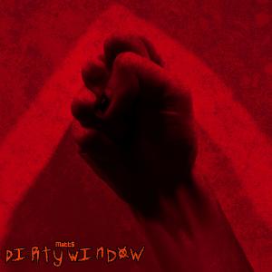 Album Dirty Window from Matt$