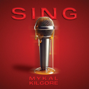 อัลบัม Sing ศิลปิน Mykal Kilgore