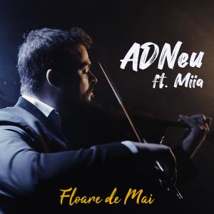 收聽Adneu的Floare de Mai (feat. Miia)歌詞歌曲