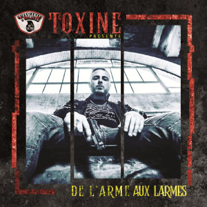 Album De L'arme aux larmes (Explicit) from Toxine