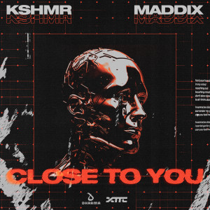 ดาวน์โหลดและฟังเพลง Close To You พร้อมเนื้อเพลงจาก KSHMR