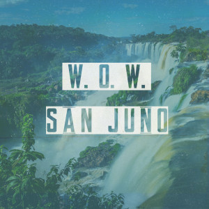 Listen to W.O.W. song with lyrics from San Juno