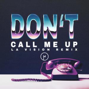 Madism的專輯Don't Call Me Up (LA Vision Remix)