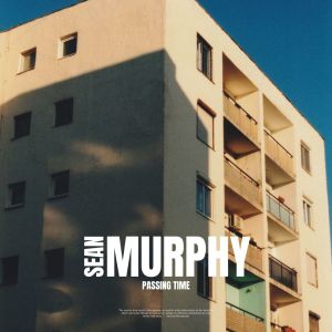 Listen to Passing Time song with lyrics from Sean Murphy