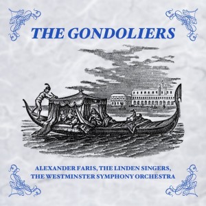 Dengarkan lagu The Gondoliers, Act I: "When a merry maiden marries" nyanyian The Linden Singers dengan lirik