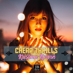 Listen to Cheap Thrills song with lyrics from Kristina Korvin