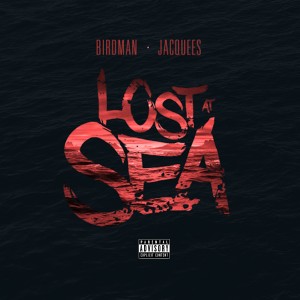 收聽Birdman的Lost At Sea (Explicit)歌詞歌曲