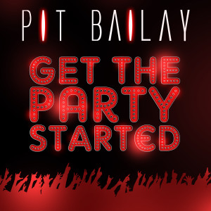 收听Pit Bailay的Get the Party Started (Pop Mix)歌词歌曲