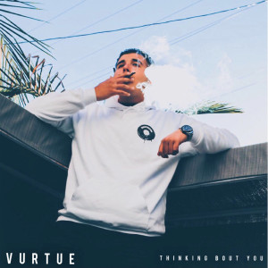 收聽Vurtue的Thinking Bout You歌詞歌曲