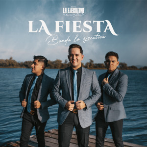 อัลบัม La Fiesta ศิลปิน Banda La Ejecutiva de Mazatlan Sinaloa