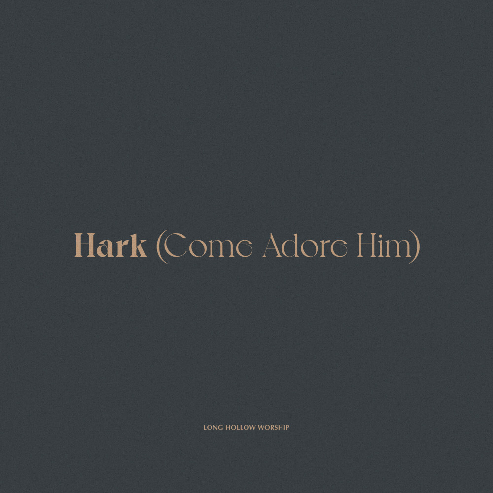 Hark (Come Adore Him)