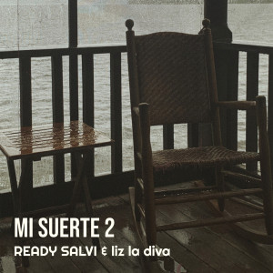 收聽Ready Salvi的Mi Suerte 2 (其他)歌詞歌曲