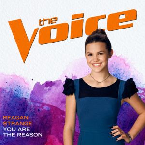 收聽Reagan Strange的You Are The Reason (The Voice Performance)歌詞歌曲