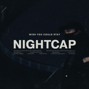 NightCap的專輯Wish You Could Stay