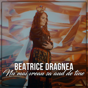 Listen to Nu Mai Vreau Sa Aud De Tine song with lyrics from Beatrice Dragnea