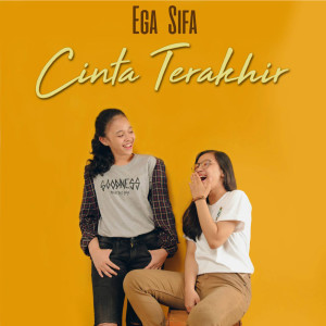 Dengarkan Cinta Terakhir lagu dari Ega Sifa dengan lirik