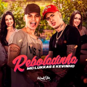 ดาวน์โหลดและฟังเพลง Reboladinha (Explicit) พร้อมเนื้อเพลงจาก MC Lukkas