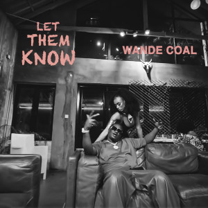 Album Let Them Know oleh Wande Coal