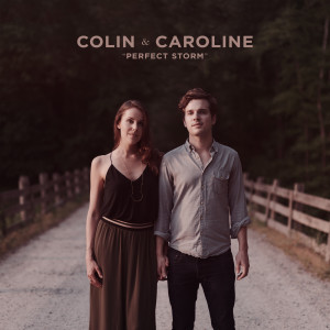 收聽Colin & Caroline的Perfect Storm歌詞歌曲