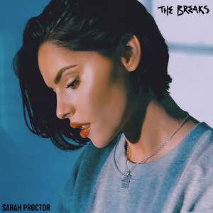 收聽Sarah Proctor的The Breaks歌詞歌曲