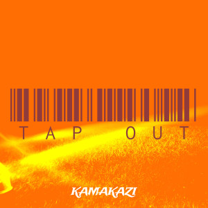 Listen to Tap Out (Explicit) song with lyrics from Kamakazi