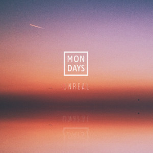 Mondays的专辑Unreal