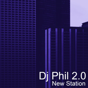 收听Dj Phil 2.0的New Station歌词歌曲