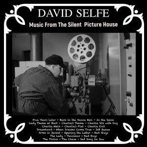 David Selfe的專輯Music from the Silent Picture House