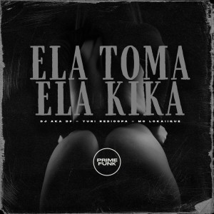收聽DJ AKA DF的Ela Toma Ela Kika (Explicit)歌詞歌曲