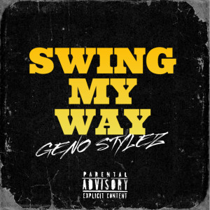 Album Swing My Way (Explicit) from Geno stylez