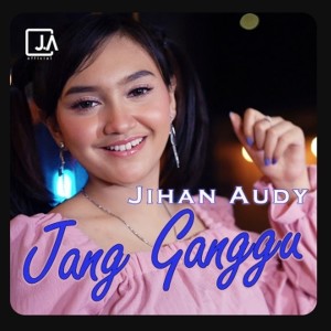 Album Jang Ganggu from Jihan Audy