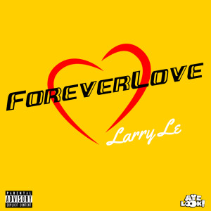 Larry Le的專輯ForeverLove (Explicit)