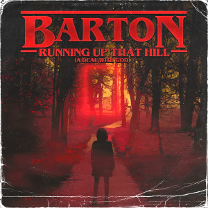收聽Barton的Running Up That Hill (a deal with god)歌詞歌曲