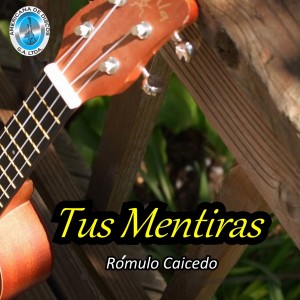 Album Tus Mentiras from Romulo Caicedo