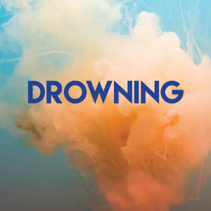 ดาวน์โหลดและฟังเพลง Drowning พร้อมเนื้อเพลงจาก East End Brothers