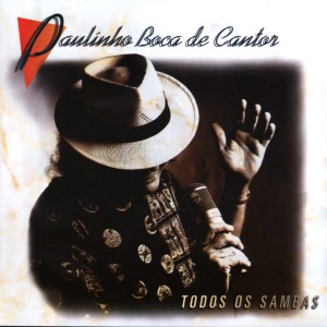 Paulinho Boca De Cantor的專輯Todos os Sambas