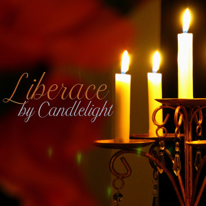 Liberace By Candlelight