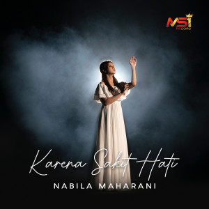 Listen to Karena Sakit Hati song with lyrics from Nabila Maharani