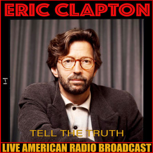 Dengarkan lagu Layla (Live) nyanyian Eric Clapton dengan lirik